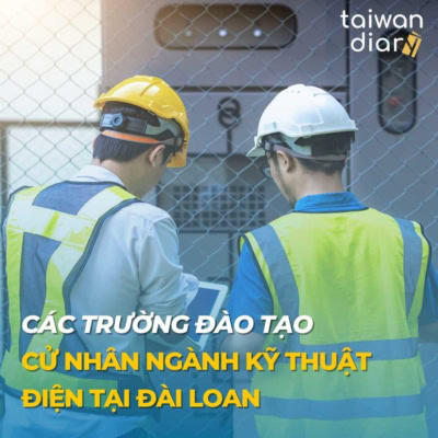 cac truong dao tao cu nhan nganh ky thuat dien dai loan